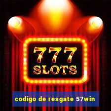 codigo de resgate 57win